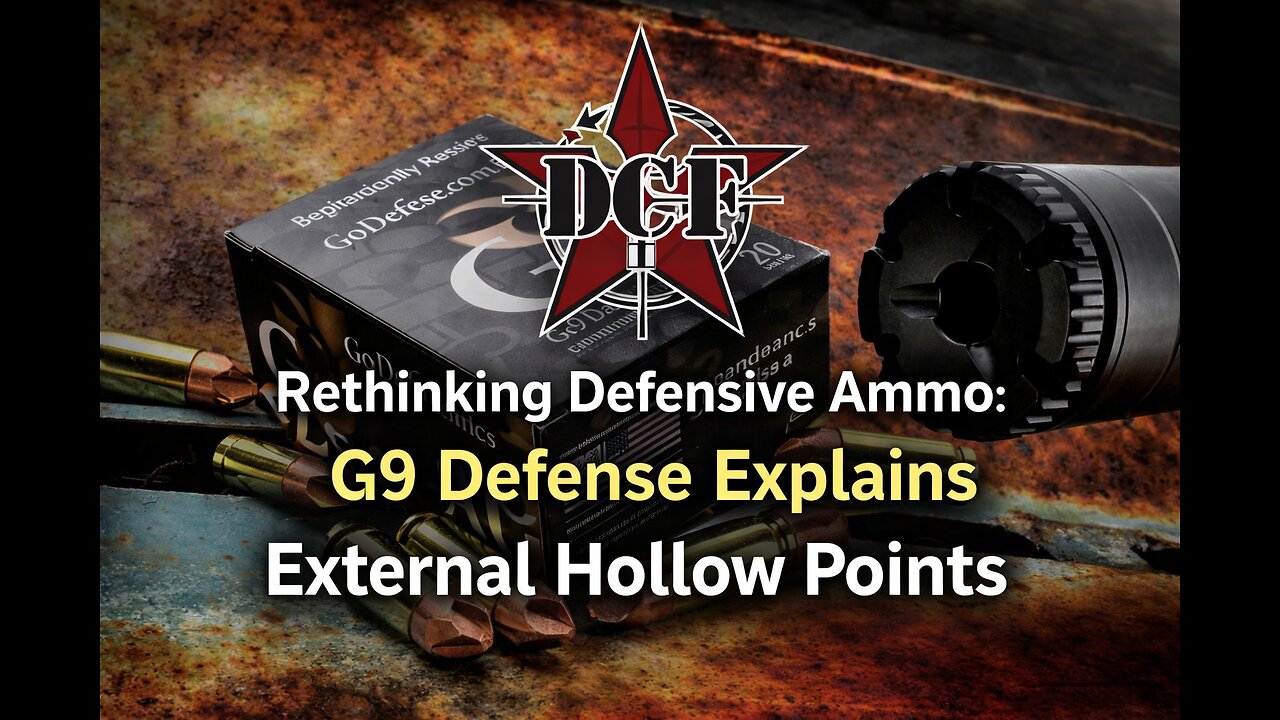 DCF UNTAMED | Rethinking Defensive Ammo: G9 Defense Explains External Hollow Points | 3.14.26