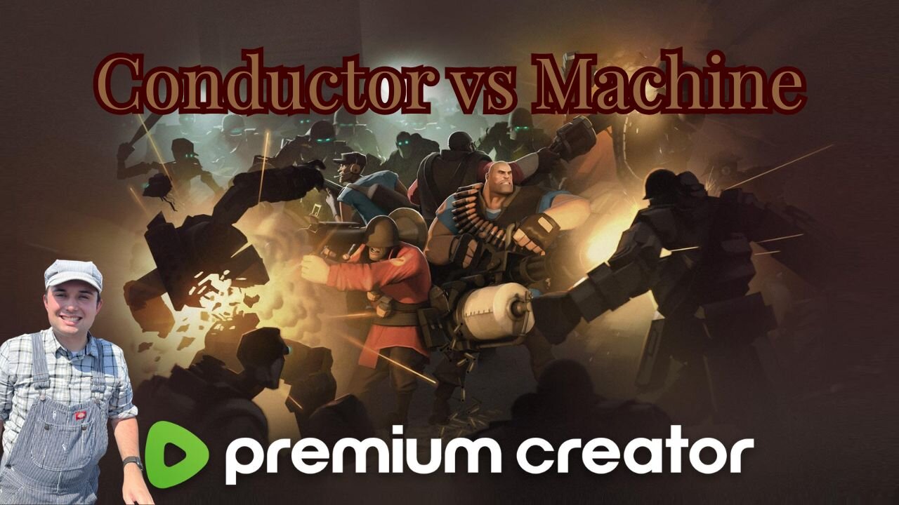Conductor vs Machine! Team Fortress 2: Mann vs Machine Playthrough!