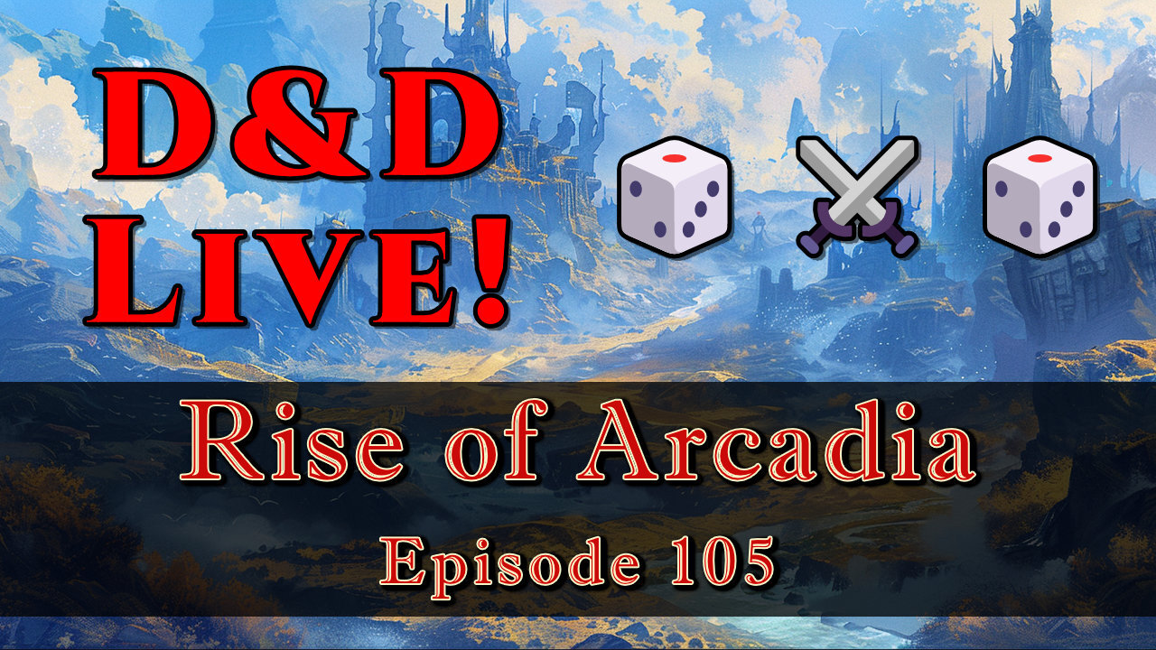 Rise of Arcadia Ep. 105 │ D&D 5e