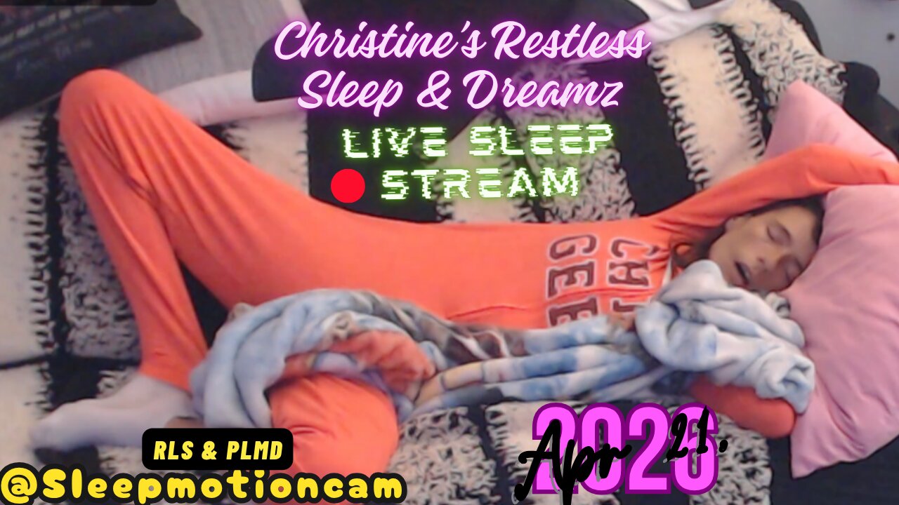 🔴Live Couch Sleep Stream 💤Restless Sleep ⏰Apr 21, 2026 😴 RLS & PLMD
