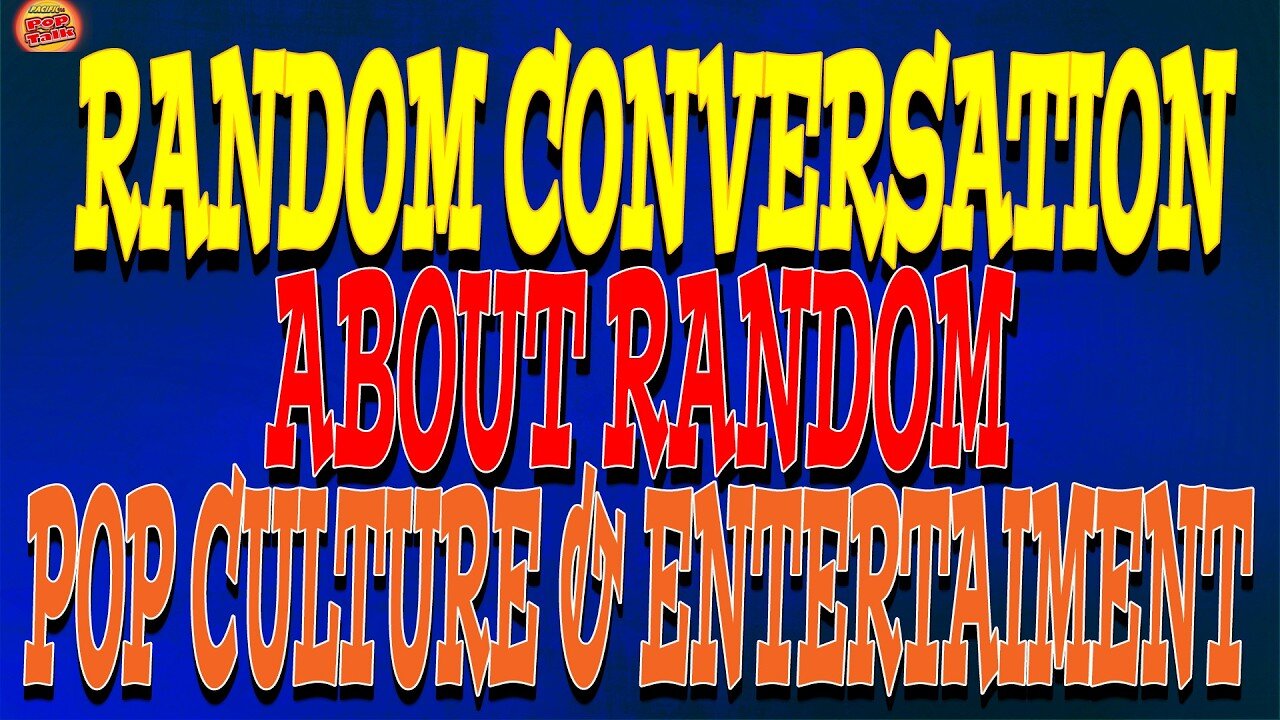 RANDOM CONVERSATION ABOUT RANDOM TOPICS | POP CULTURE | ENTERTAINMENT | Pacific414 Pop Talk