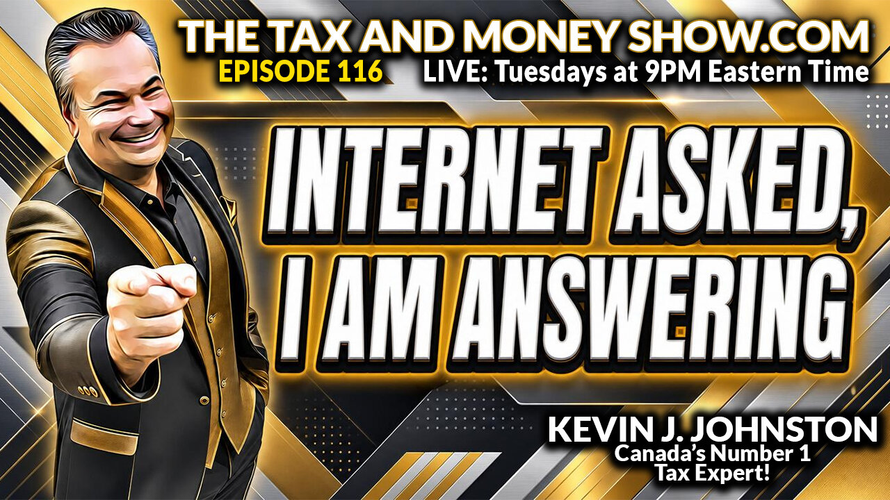INTERNET ASKED, I AM ANSWERING - The Tax & Money Show EPISODE 116 with Kevin J. Johnston