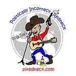 Politically Incorrect Redneck™