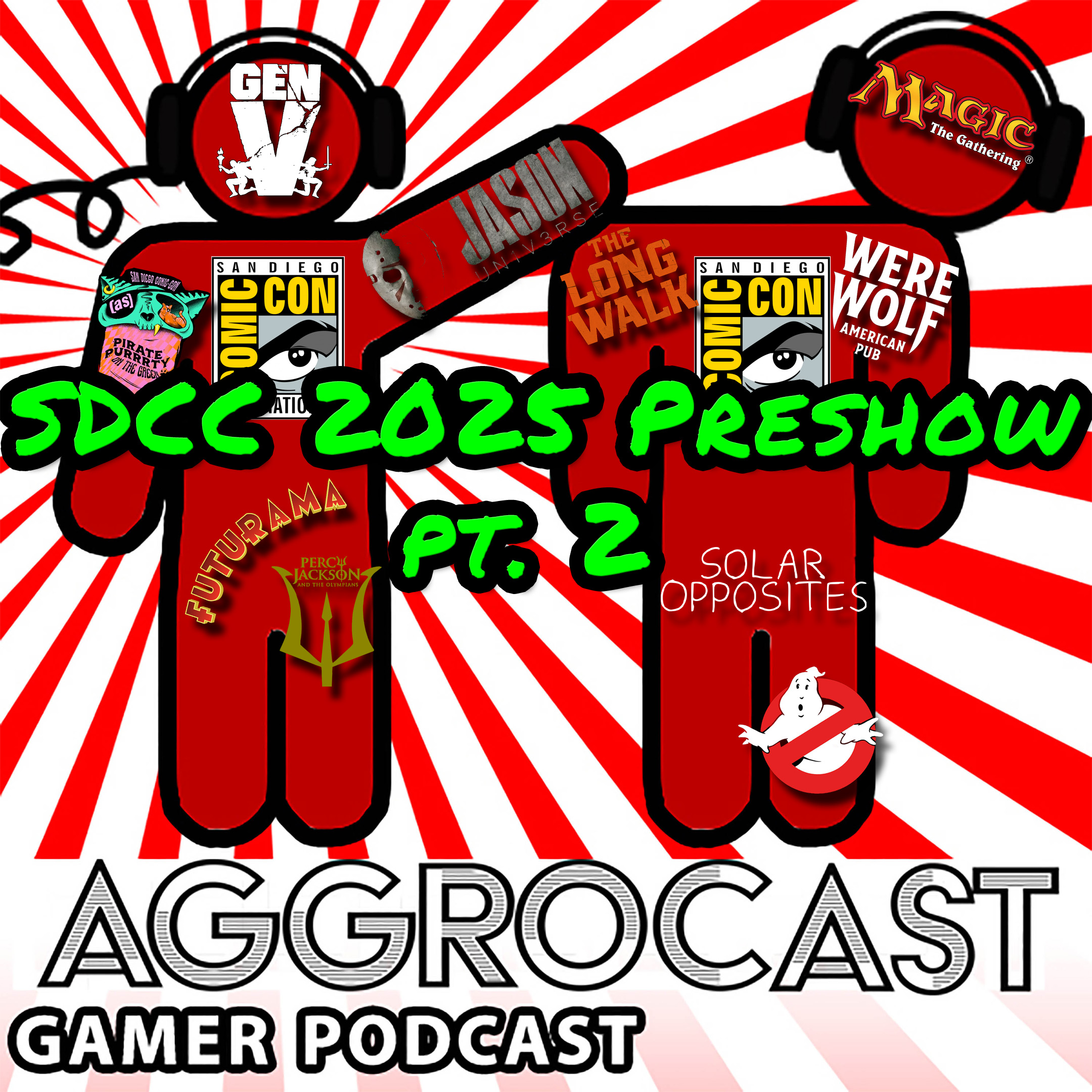 AggroCast — SDCC 2025 Preshow, pt. 2 [Episode Seventeen]