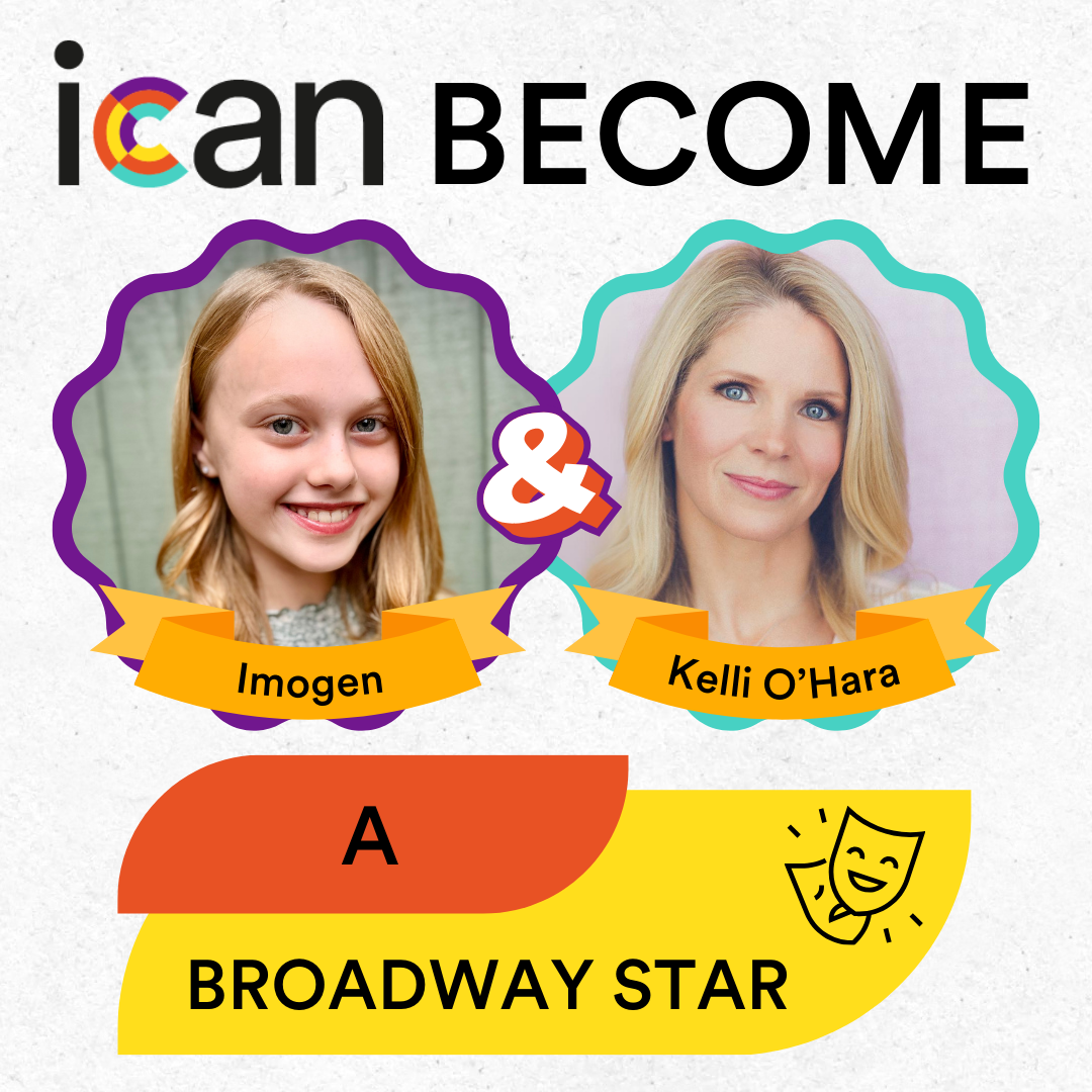ICAN Become: A Broadway Star