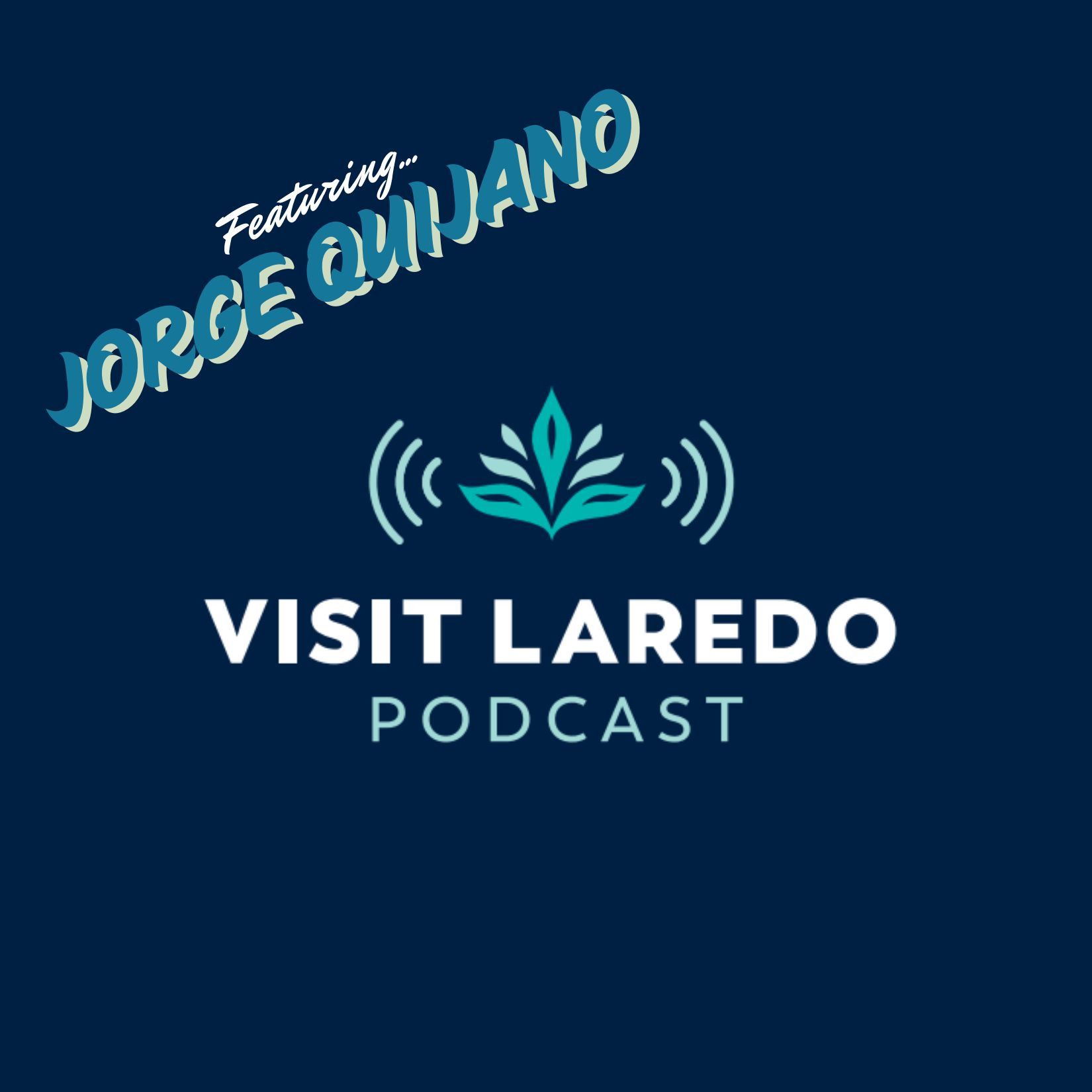 3: Entertainment in the Heart of Laredo with Jorge Quijano