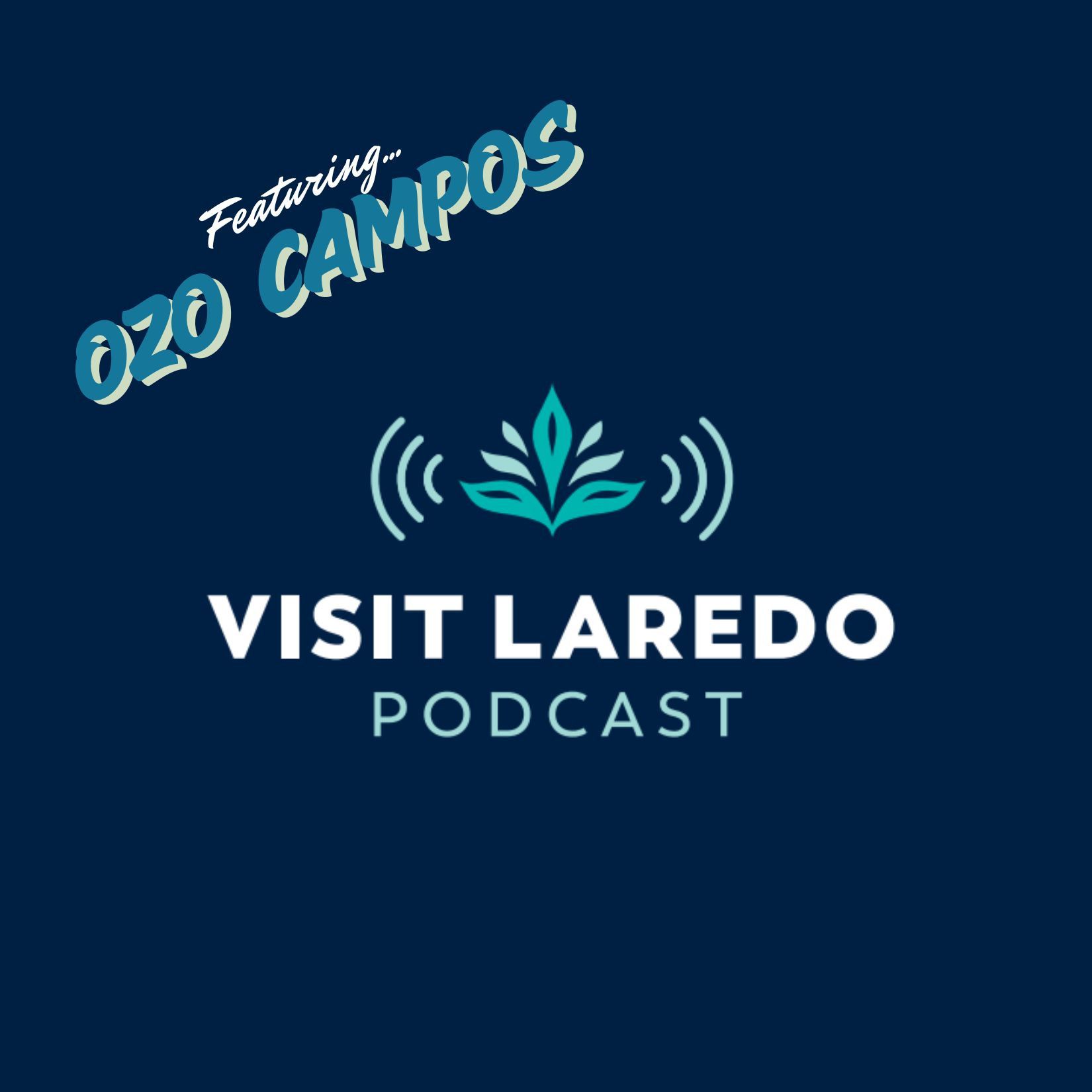 6: Ulises 'Ozo' Campos: De Laredo al Mundo—Marketing, Medios y Más"