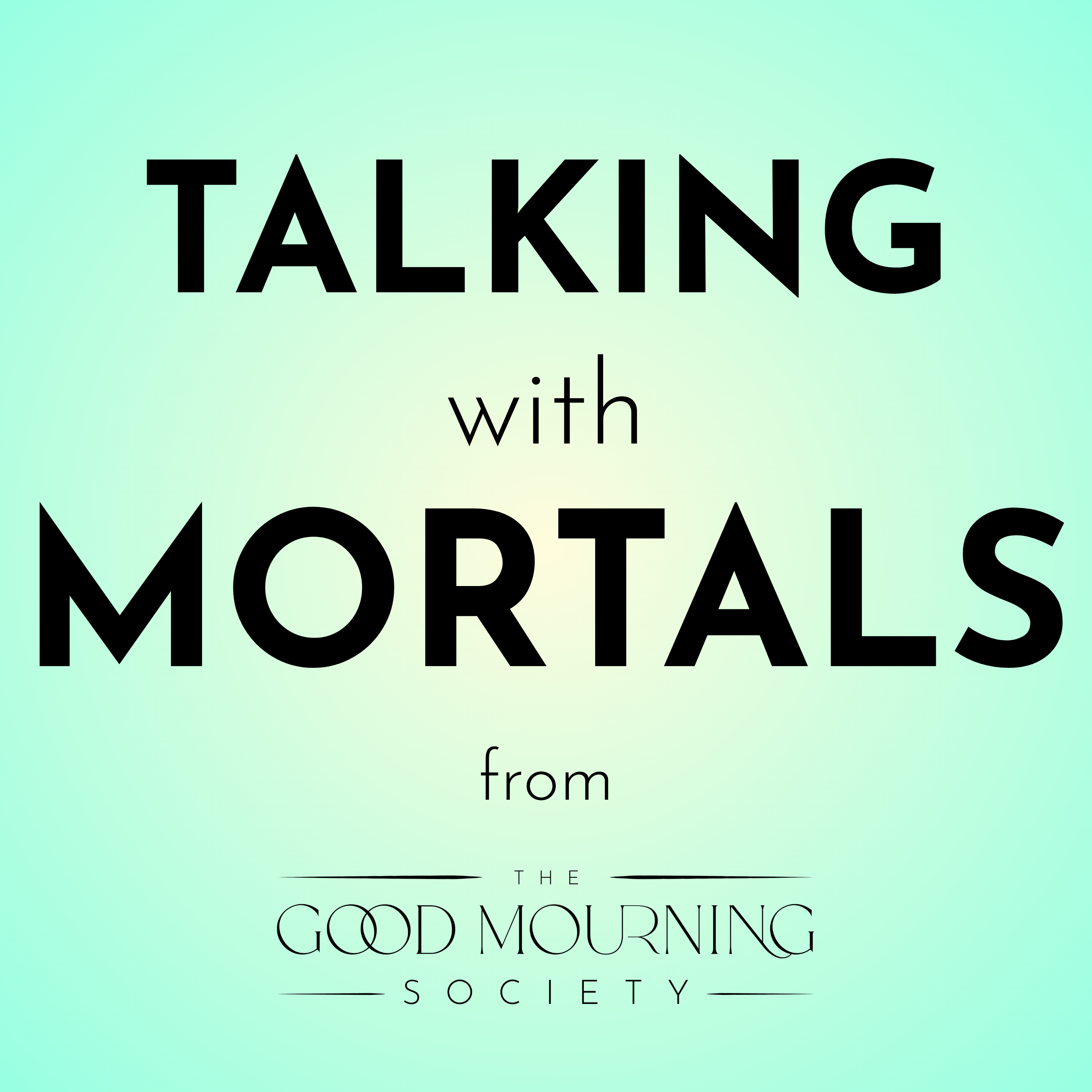 Talking with Mortals