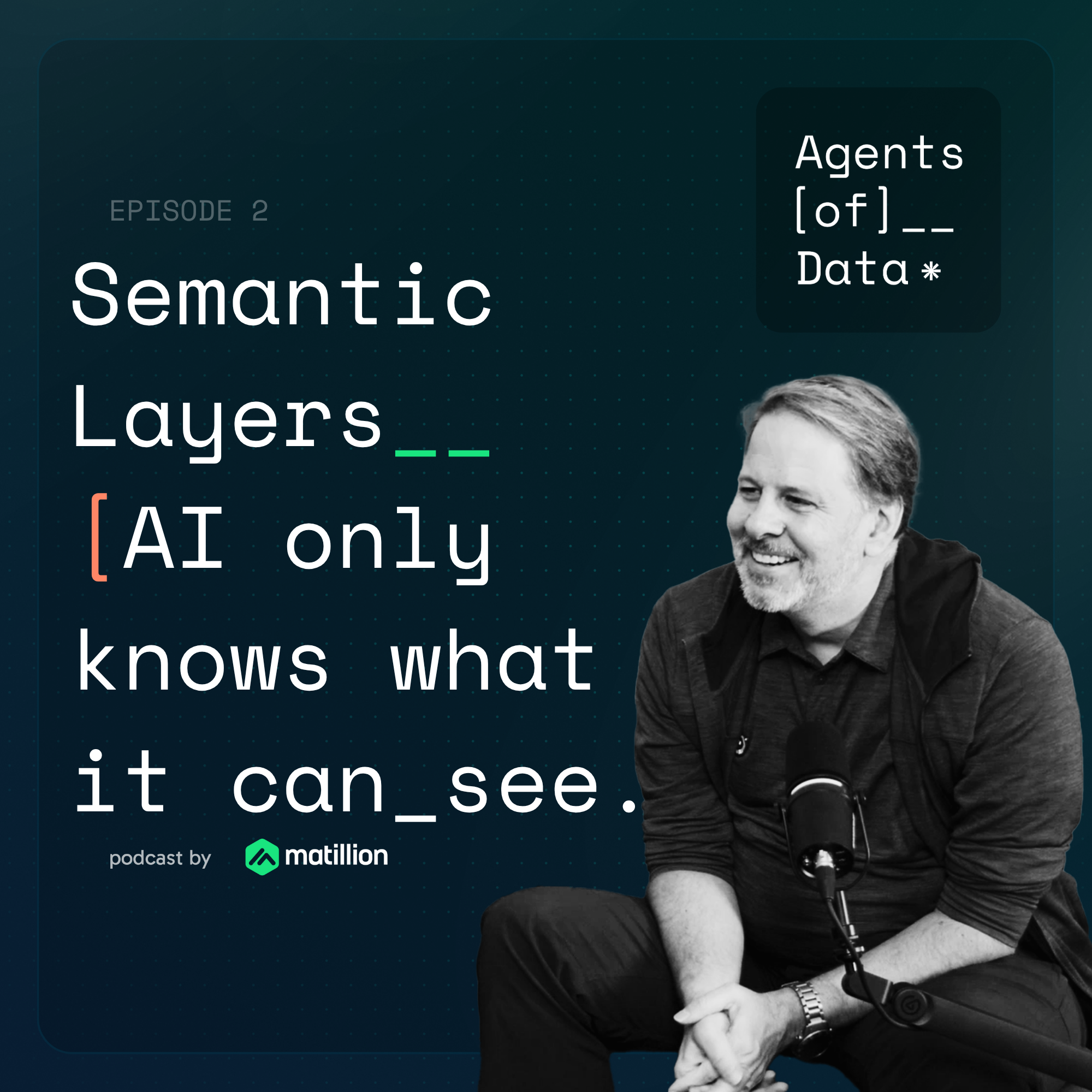2: Semantic Layers: AI Only Knows What It Sees