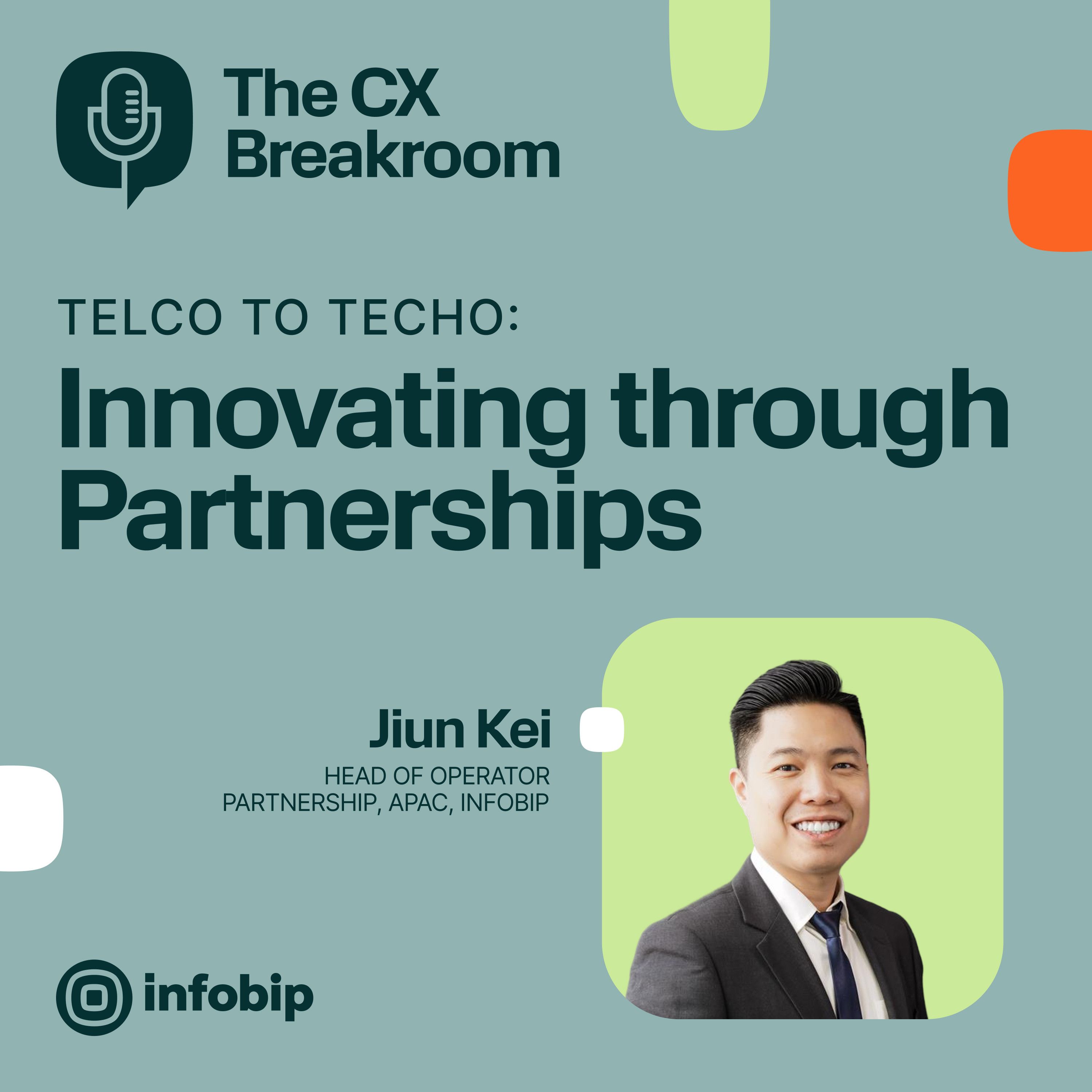 4: Ep 004 - Jiun Kei - Telco to Techo: Innovating through Partnerships
