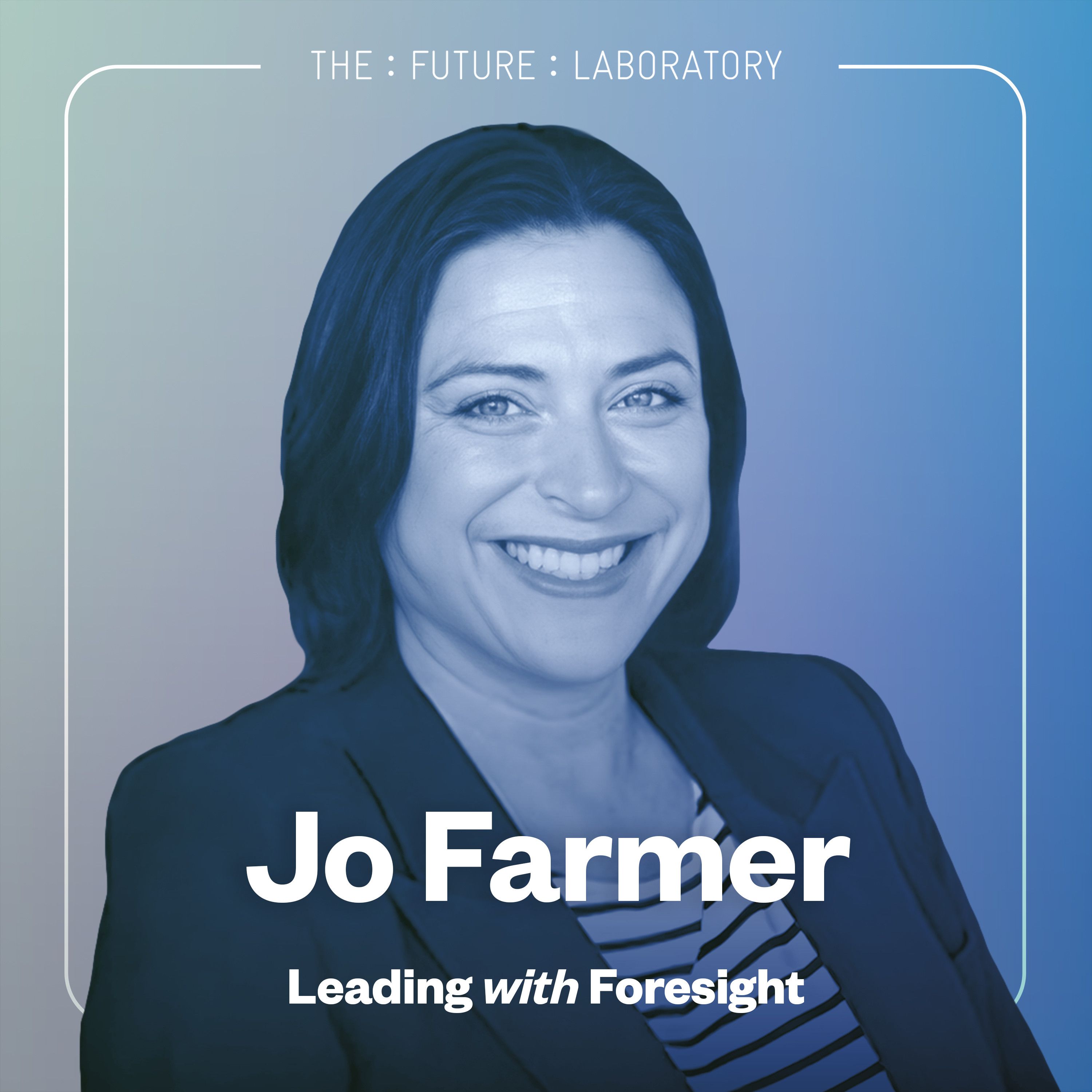 2: Jo Farmer on Future-Ready Leadership