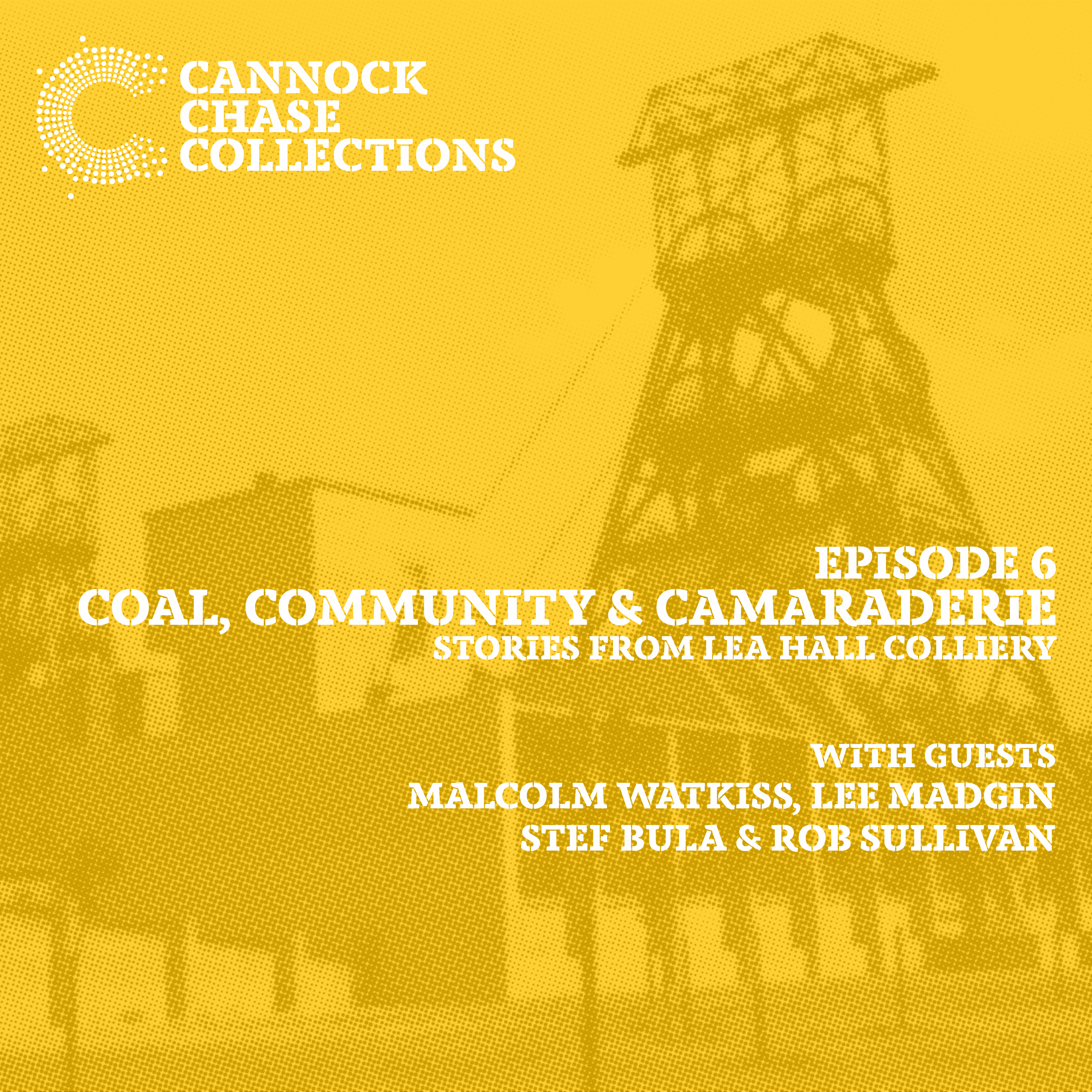 6: Coal, Community & Camaraderie: Stories from Lea Hall Colliery