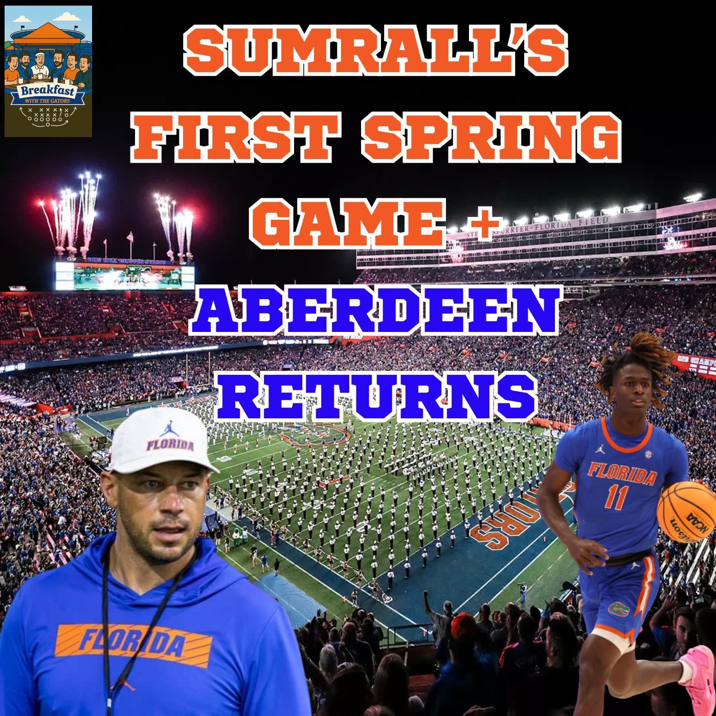 45: Gators close spring football with O&B game + Denzel Aberdeen returns to Gainesville