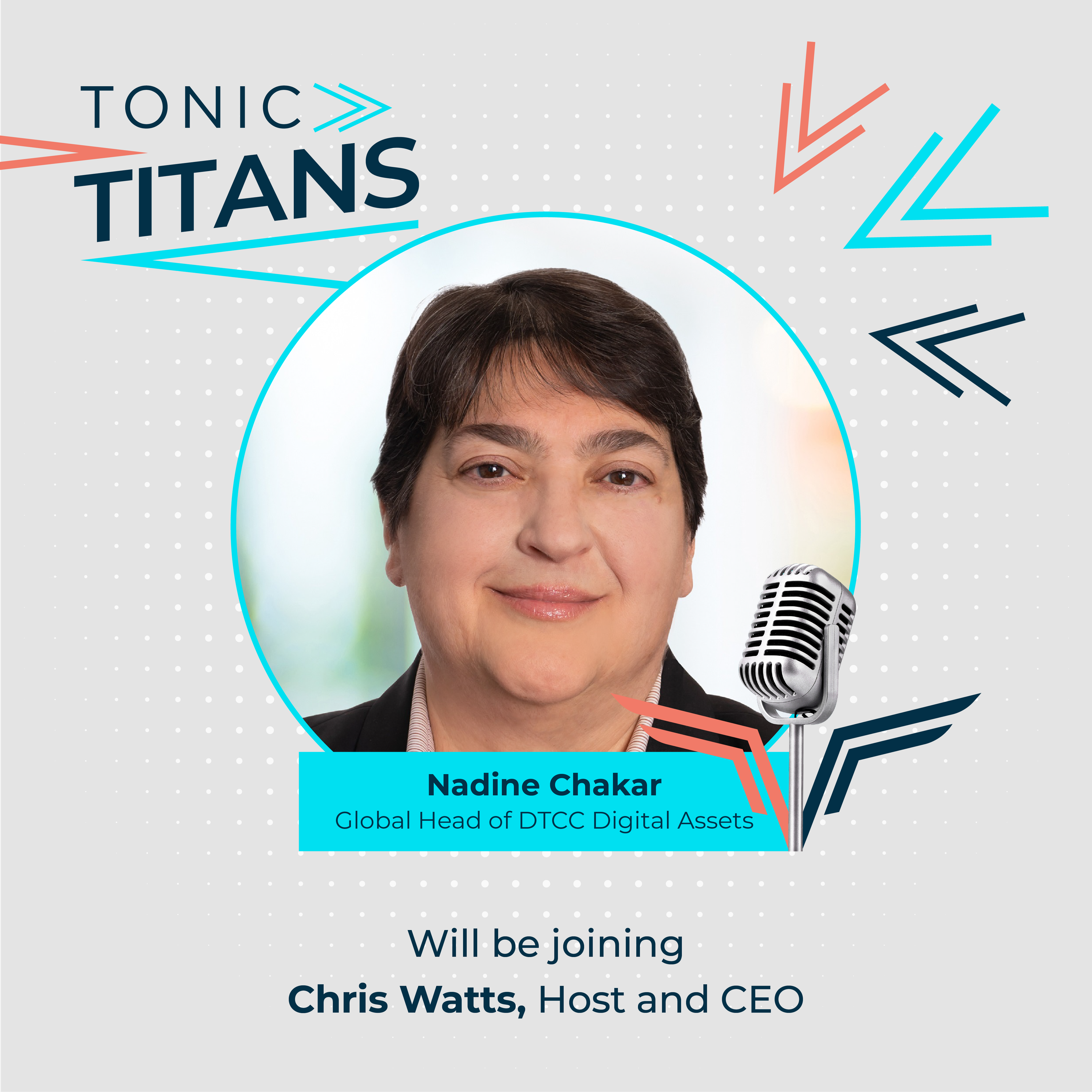 12: Tonic Titans: Nadine Chakar, Global Head of Digital Assets at DTCC