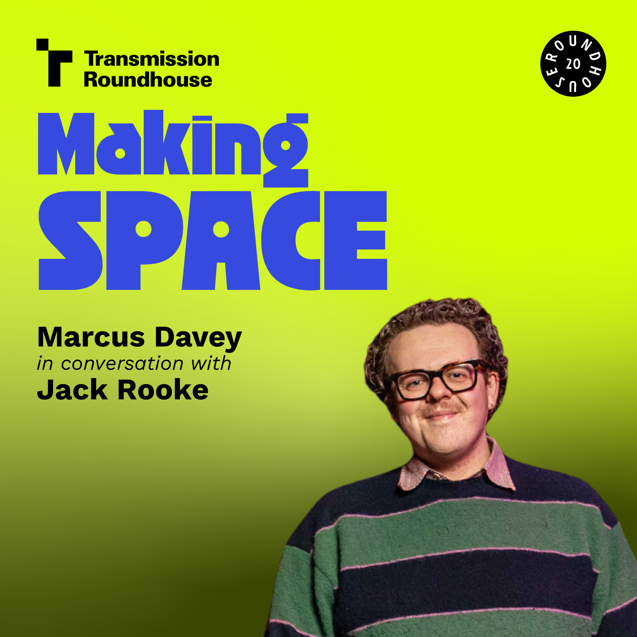 6: Jack Rooke | Making Space