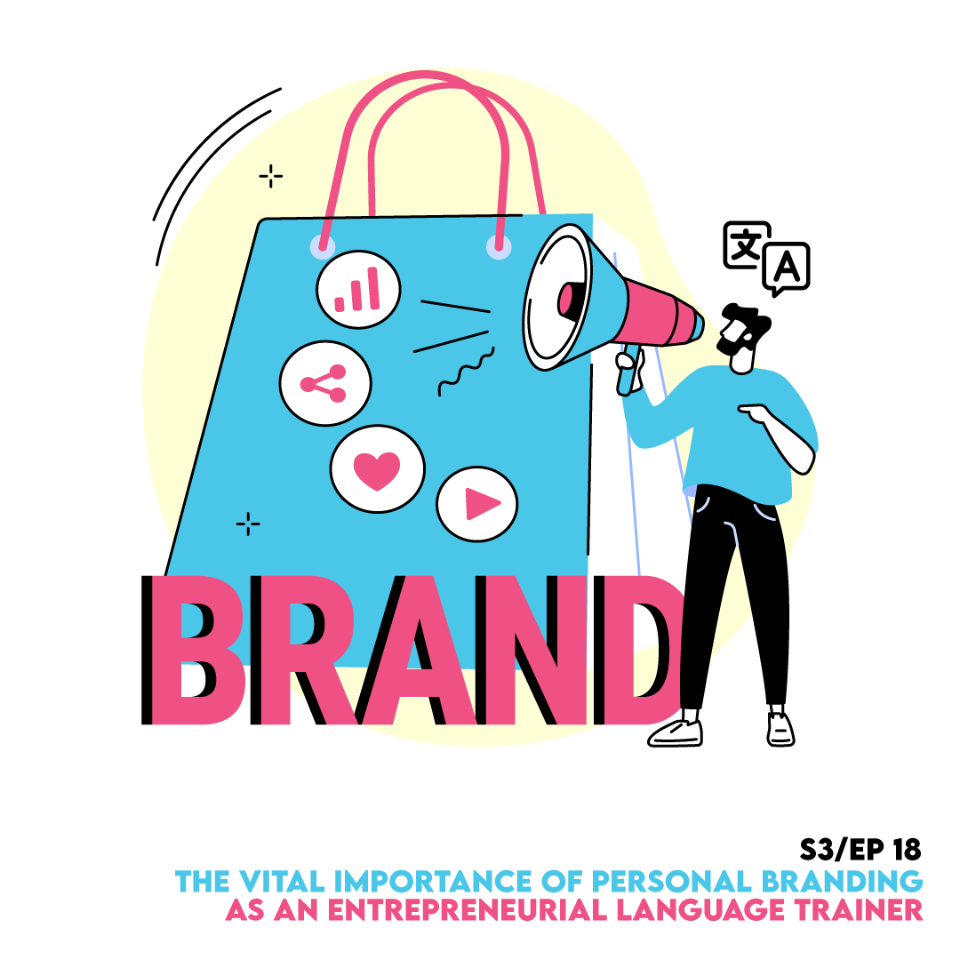 The Vital Importance of Personal Branding As An Entrepreneurial Language Trainer