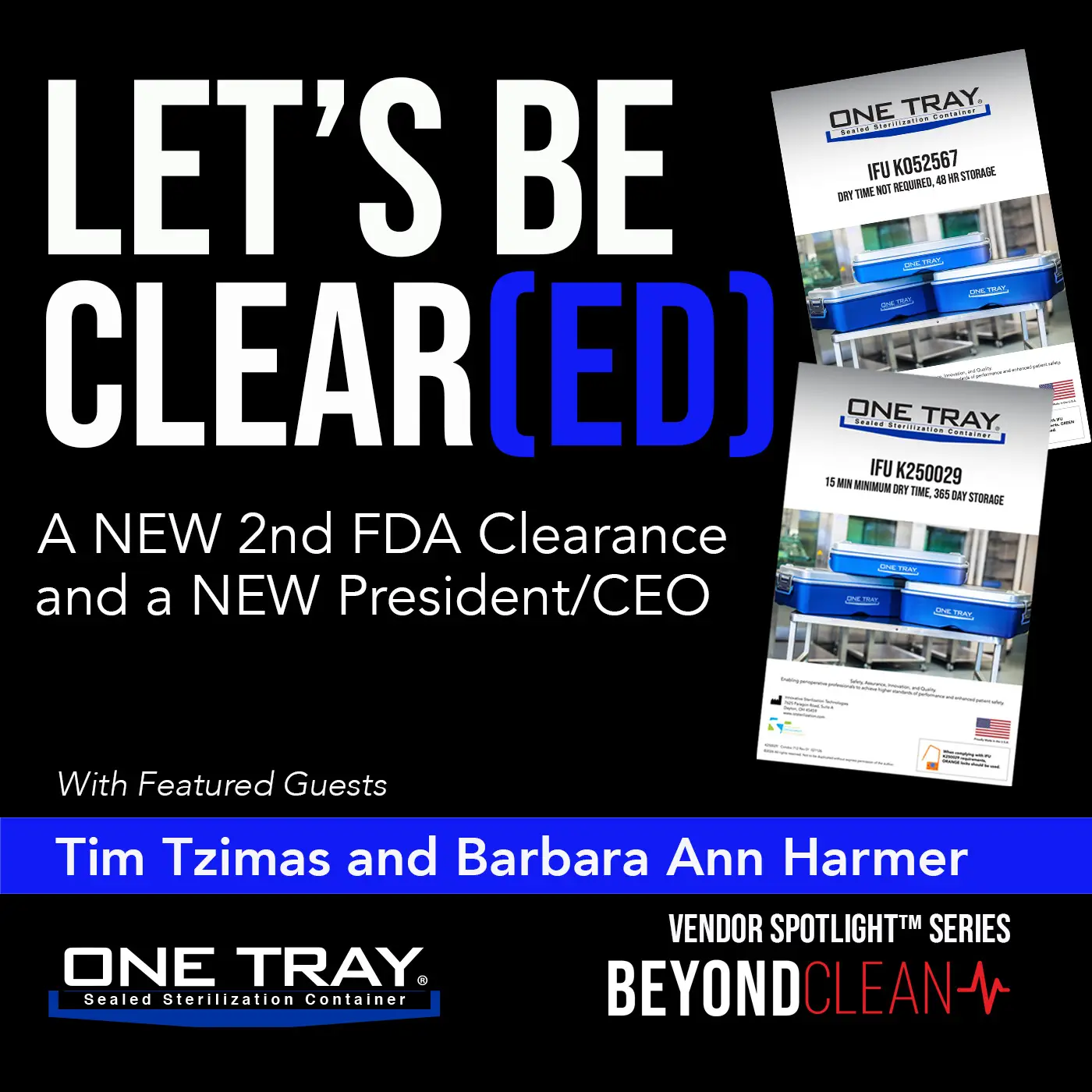 Let’s Be Clear(ed): A NEW 2nd FDA Clearance and a NEW President/CEO