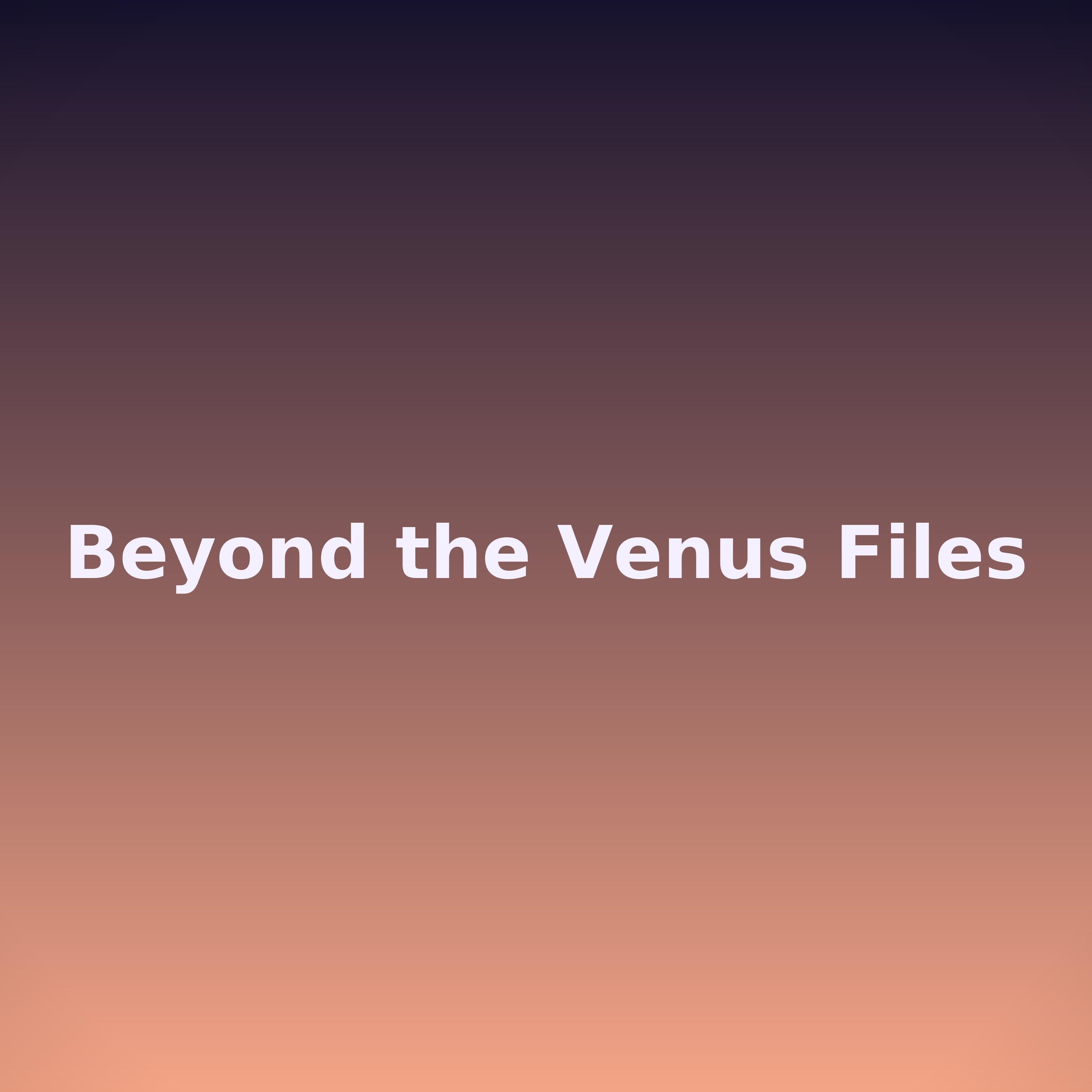 Beyond the Venus Files
