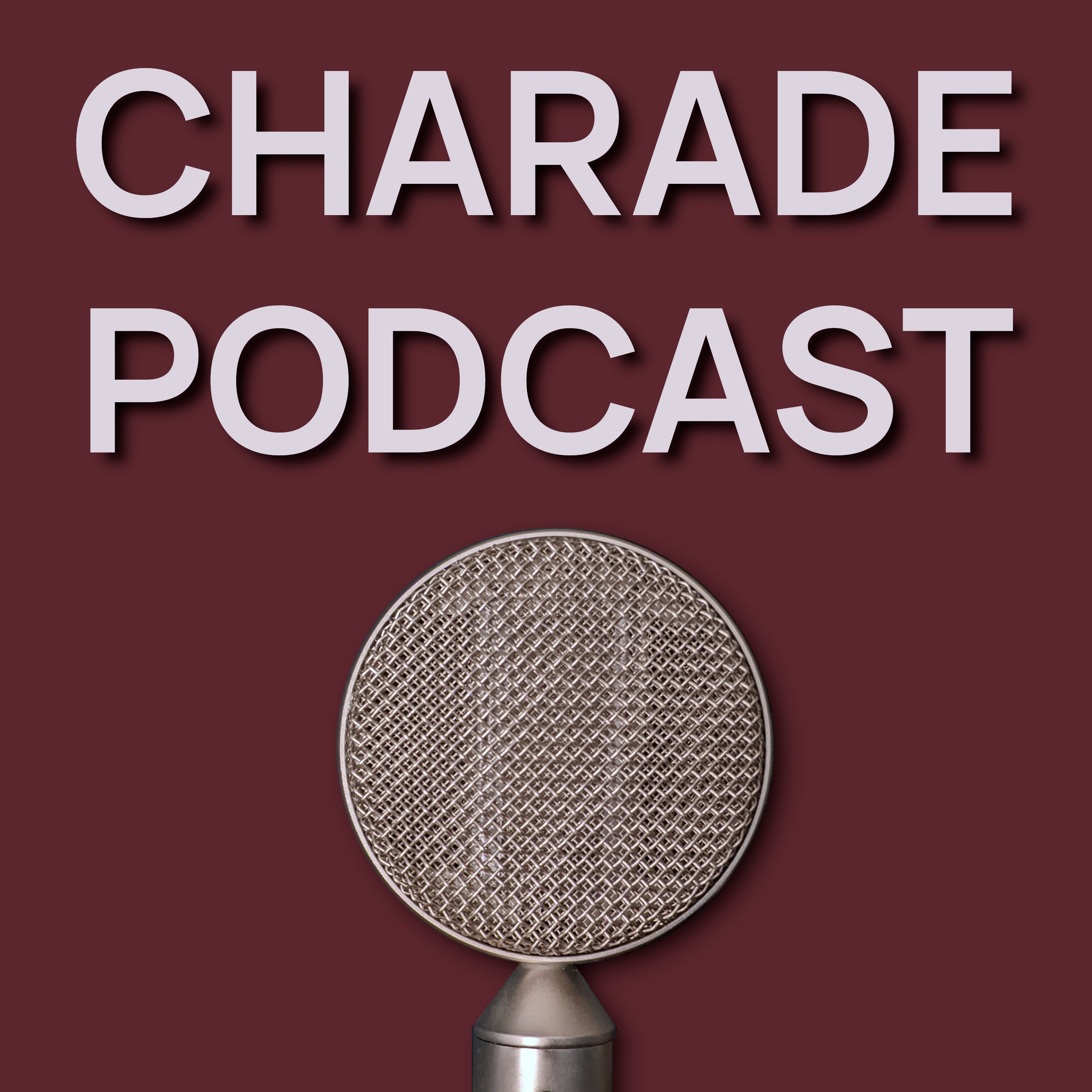Charade Podcast