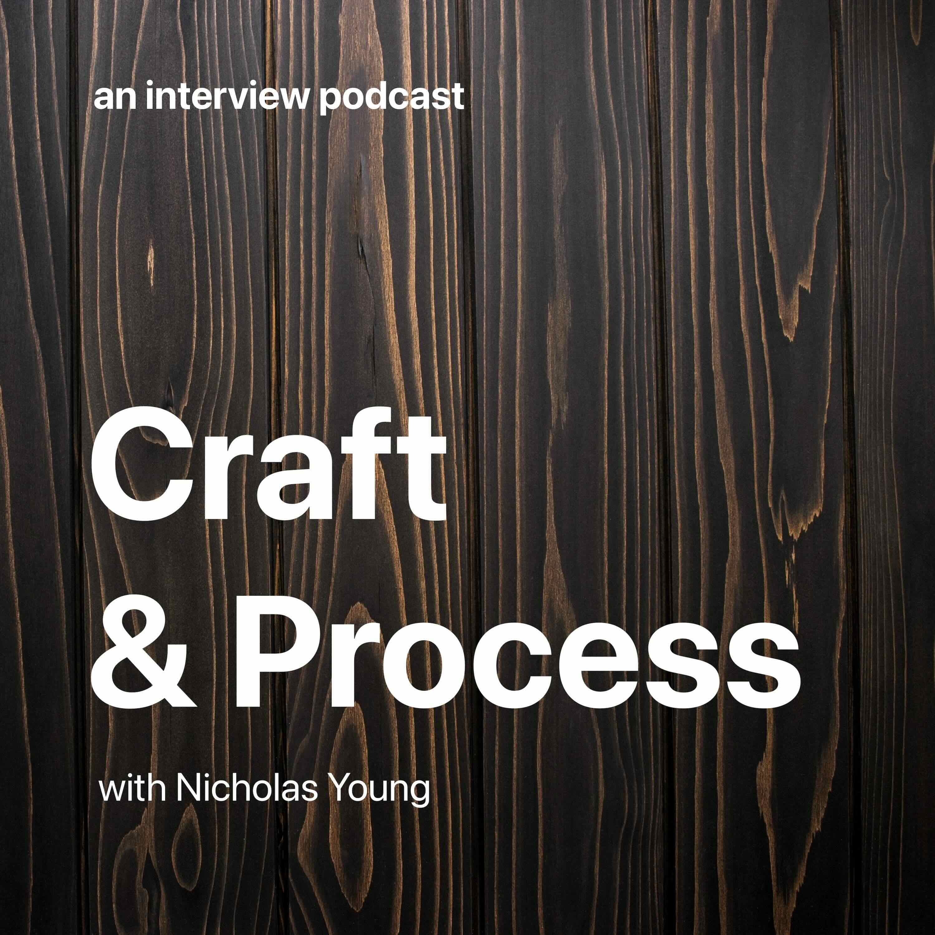 Craft and Process
