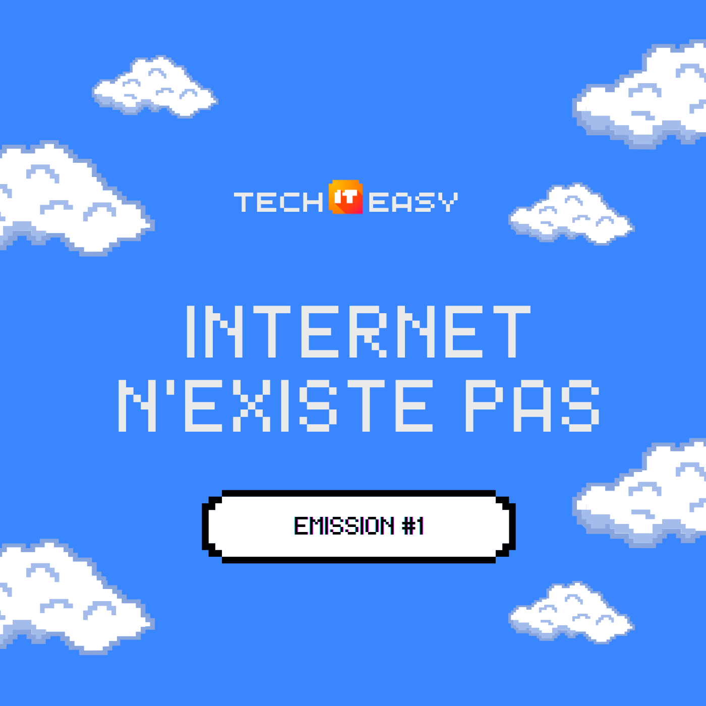 Épisode 1 – Internet n’existe pas