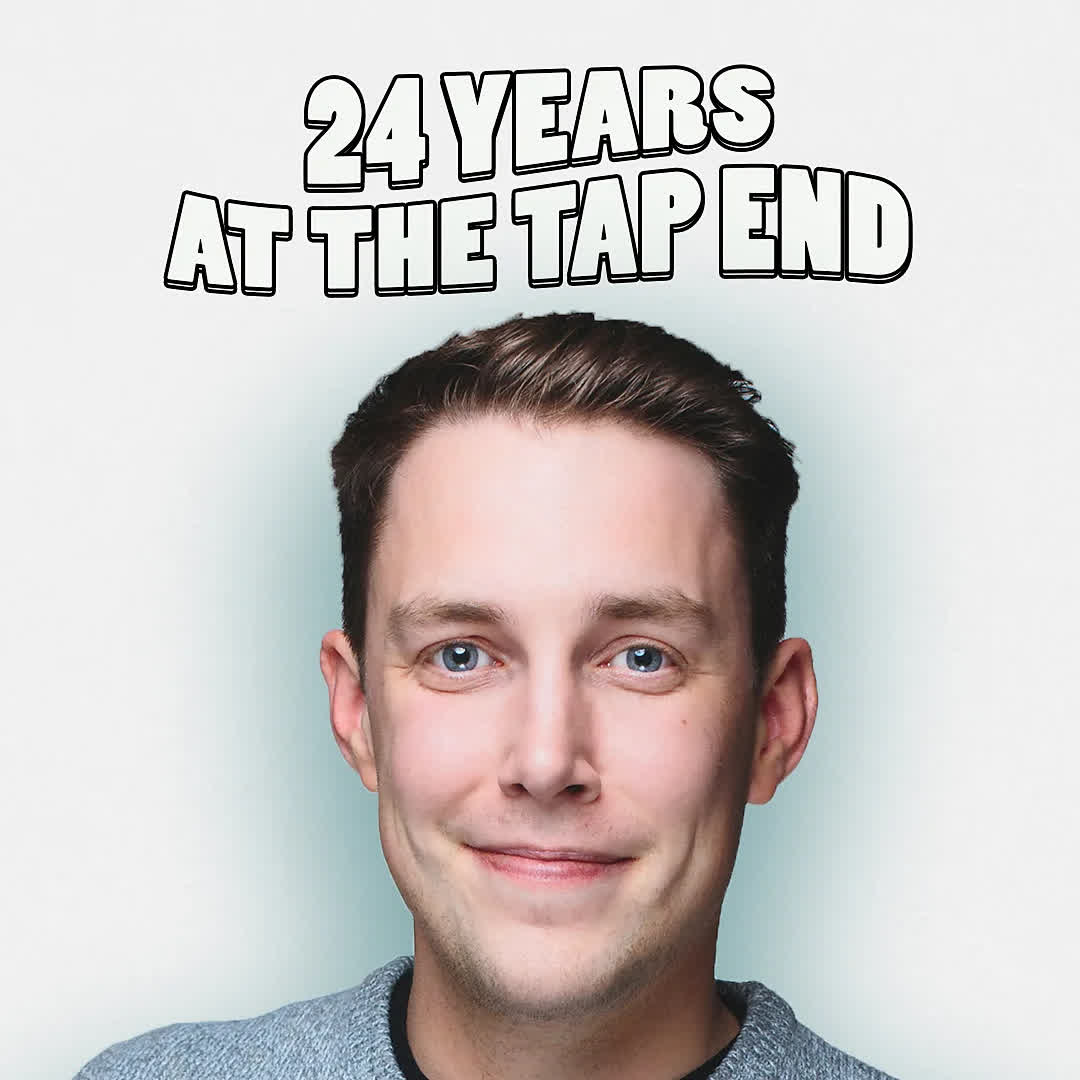 24 Years at the Tap End
