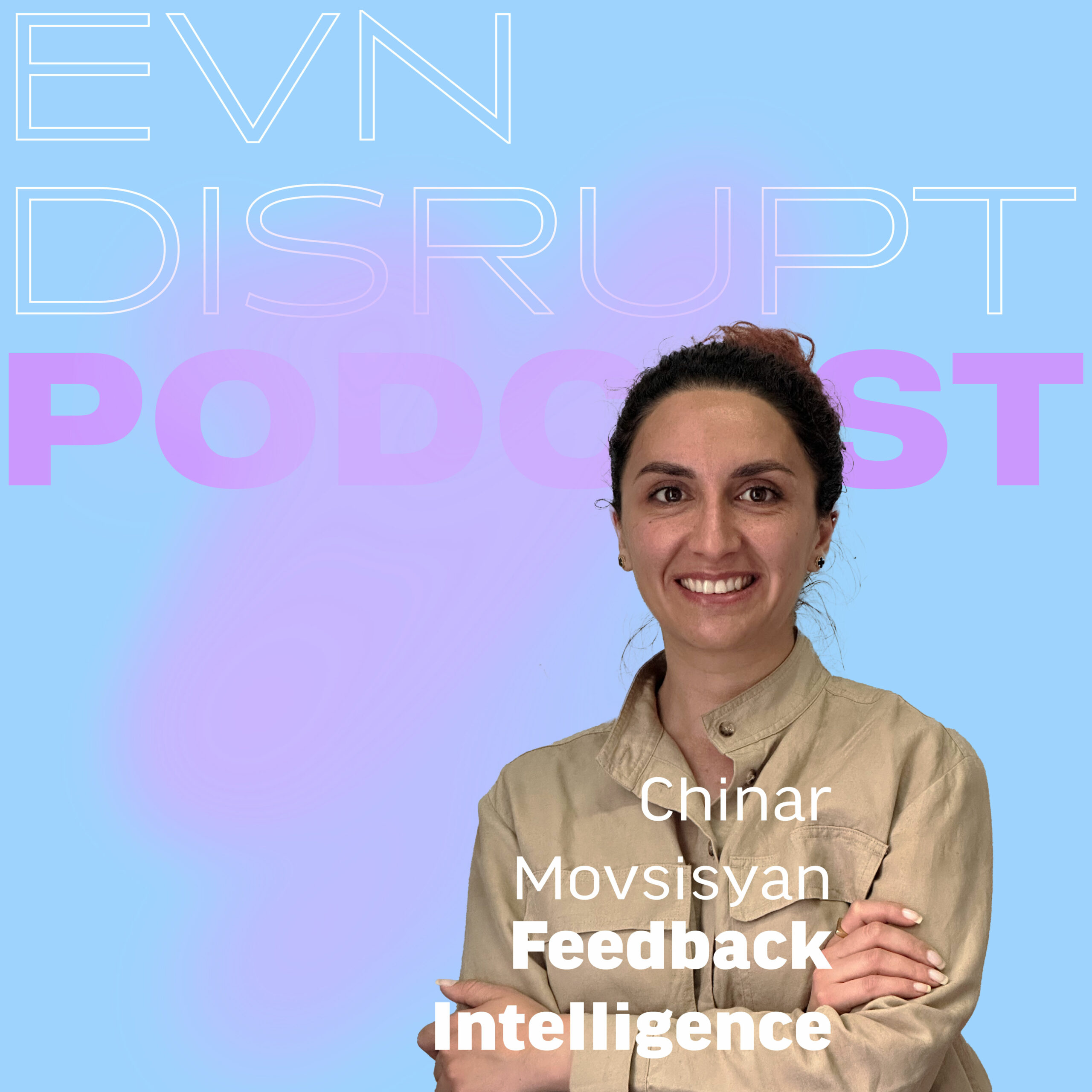 Chinar Movsisyan: Feedback Intelligence