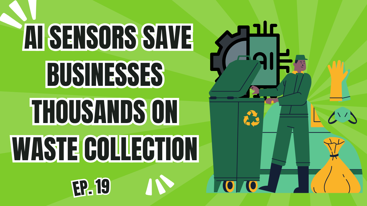 E19. How AI Sensors Save Businesses Thousands on Waste Collection Every Year