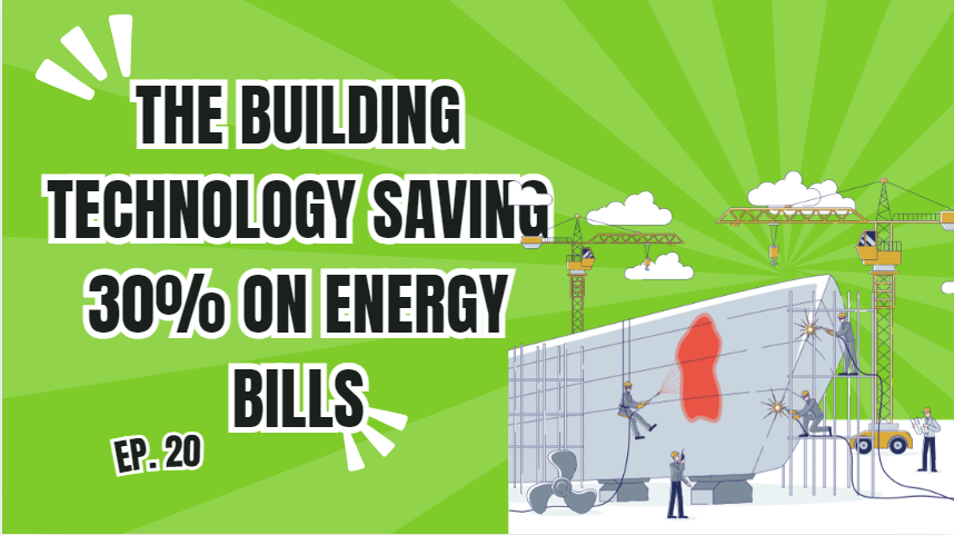 E20. The Building Technology Saving 30% on Energy Bills