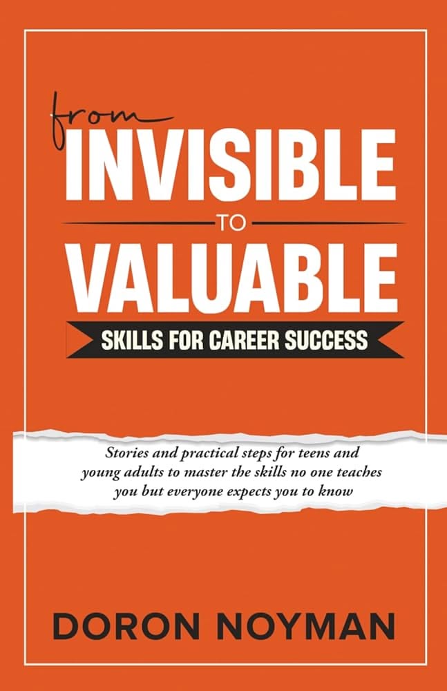 Amazon.com: From Invisible to Valuable Skills for Career Suc