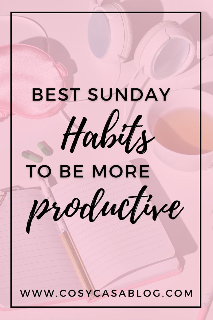 Best things to do on Sunday to plan for the week ahead and b