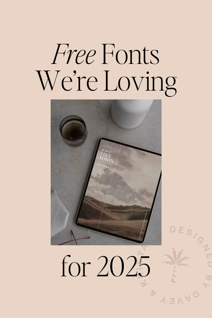 The Best Free Fonts We’re Loving for 2025 (and How to Pair T