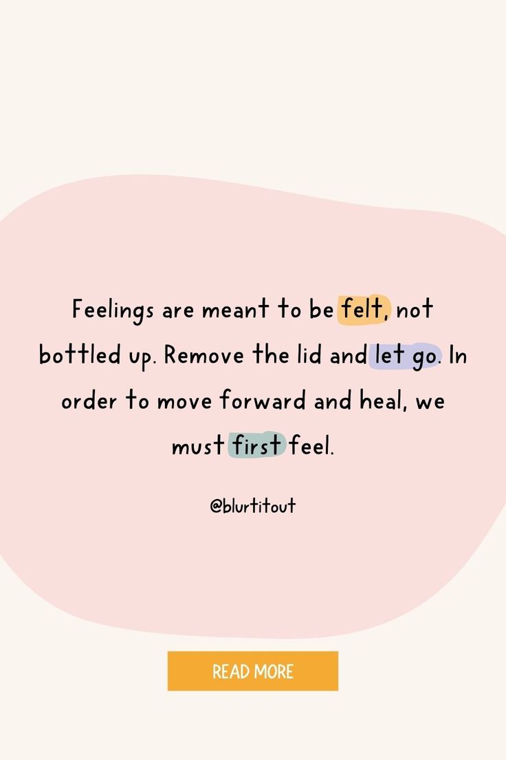 Feelings are not meant to be bottled up. Let’s take a moment