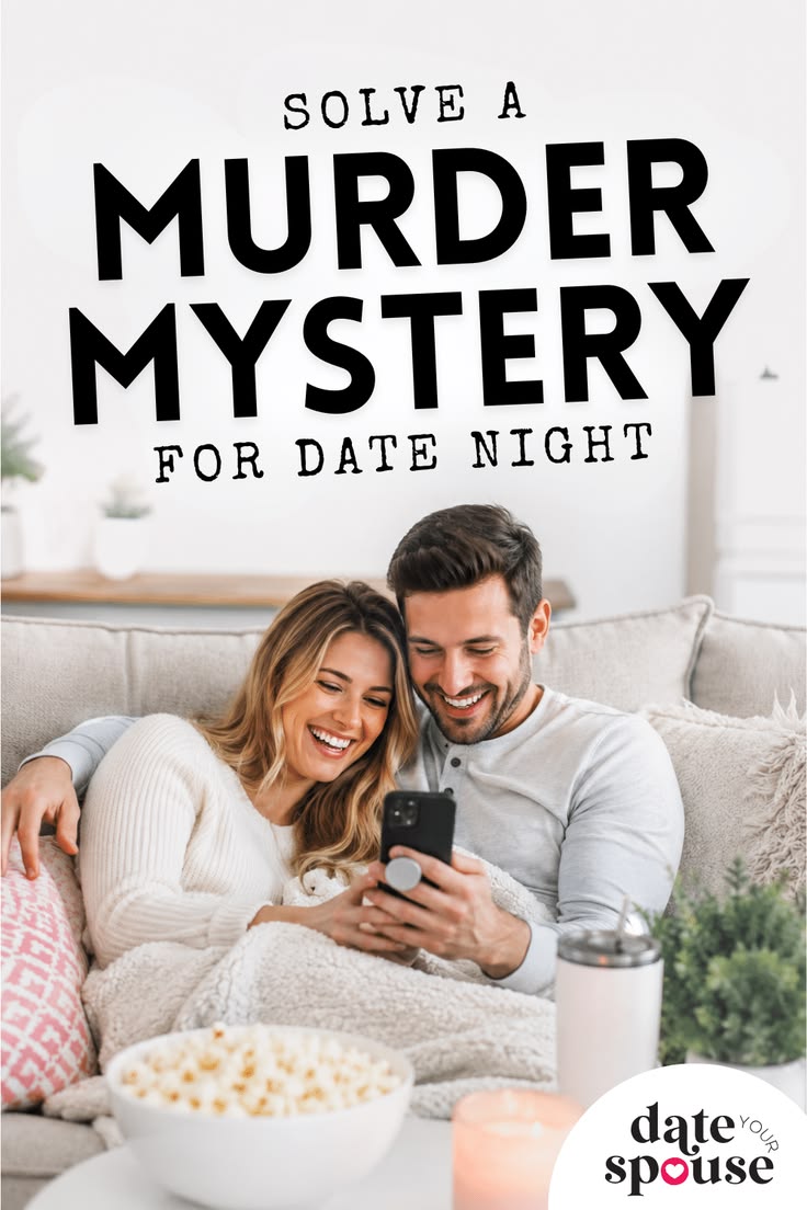 A fun at-home date night. Solve a murder mystery together- a