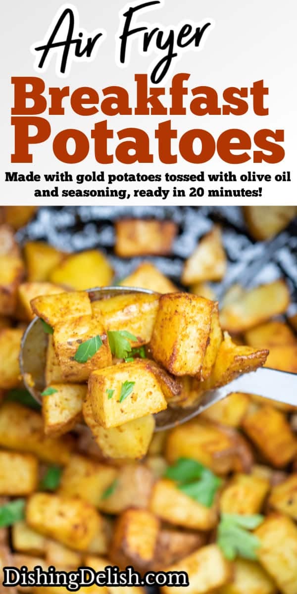 Air Fryer Breakfast Potatoes are crispy on the outside and s