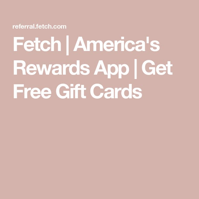 Fetch | America's Rewards App | Get Free Gift Cards