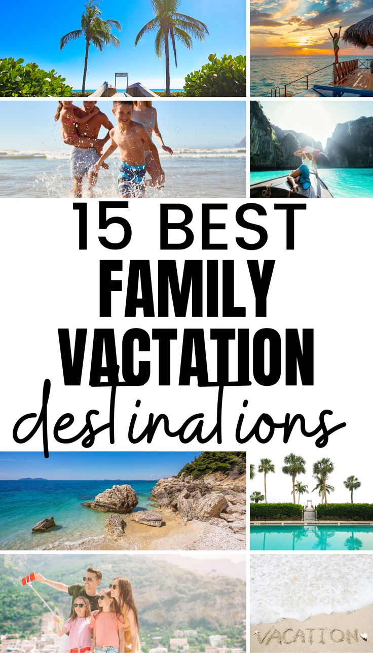Looking for some family vacation ideas? Here are the 15 of t
