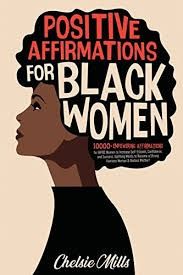 Positive Affirmations for Black Women: 10000+ Empowering Aff