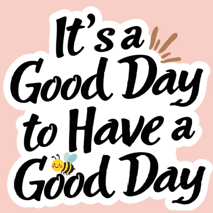 Kickstart your day with uplifting positivity. This “Good Day