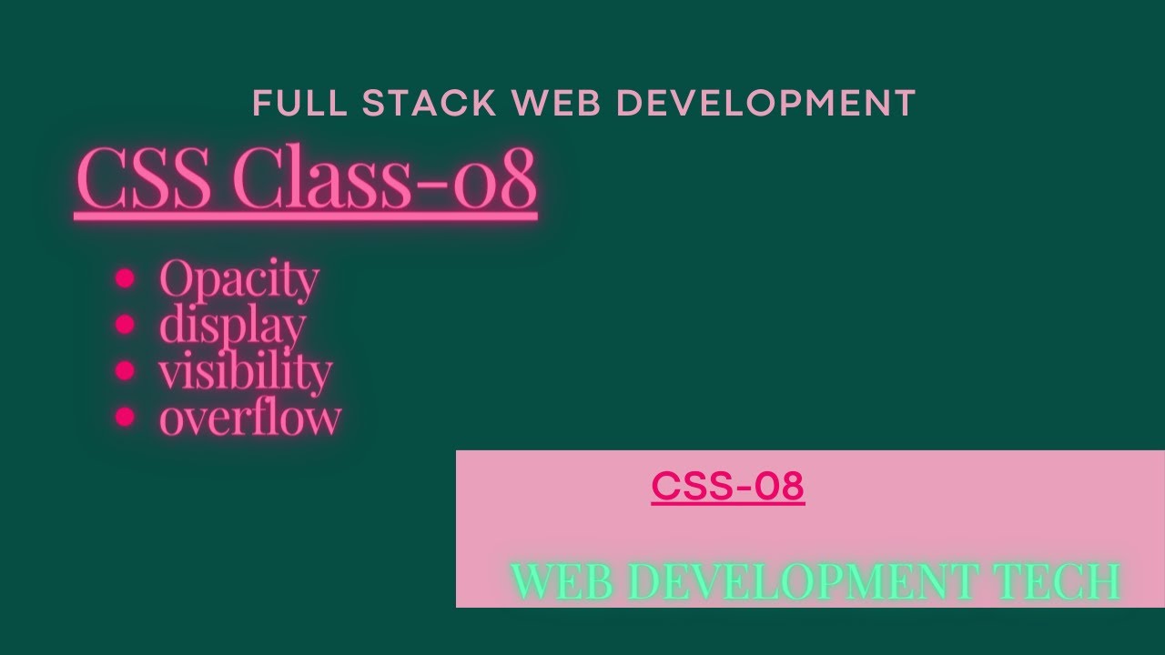 CSS-08 || opacity || display || visibility || overflow || full stack web development || mern stack