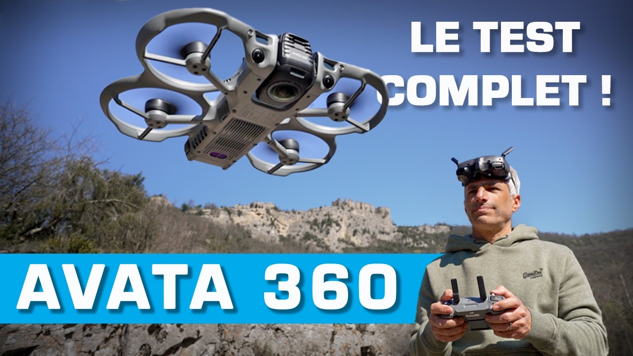 DJI AVATA 360 : LE TEST COMPLET d'un drone très intéressant !