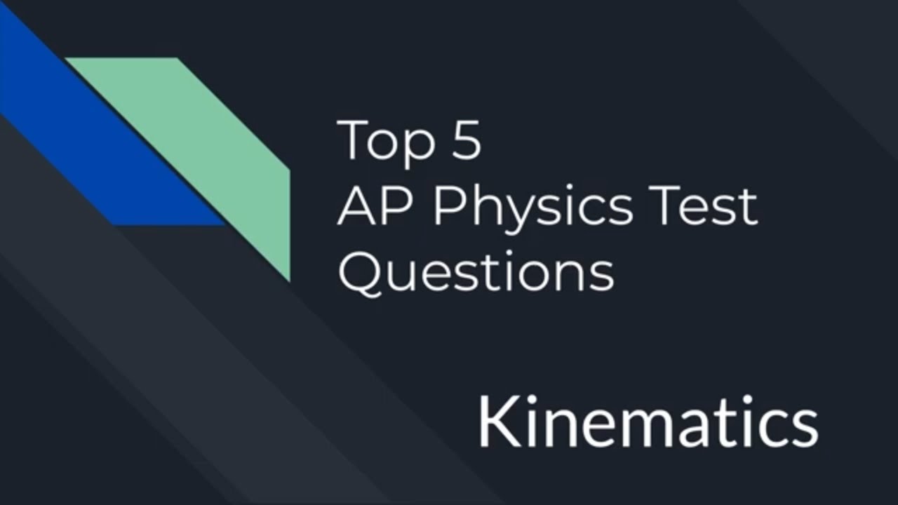 Top 5 AP Physics Kinematics Questions | AP Physics Exam Prep