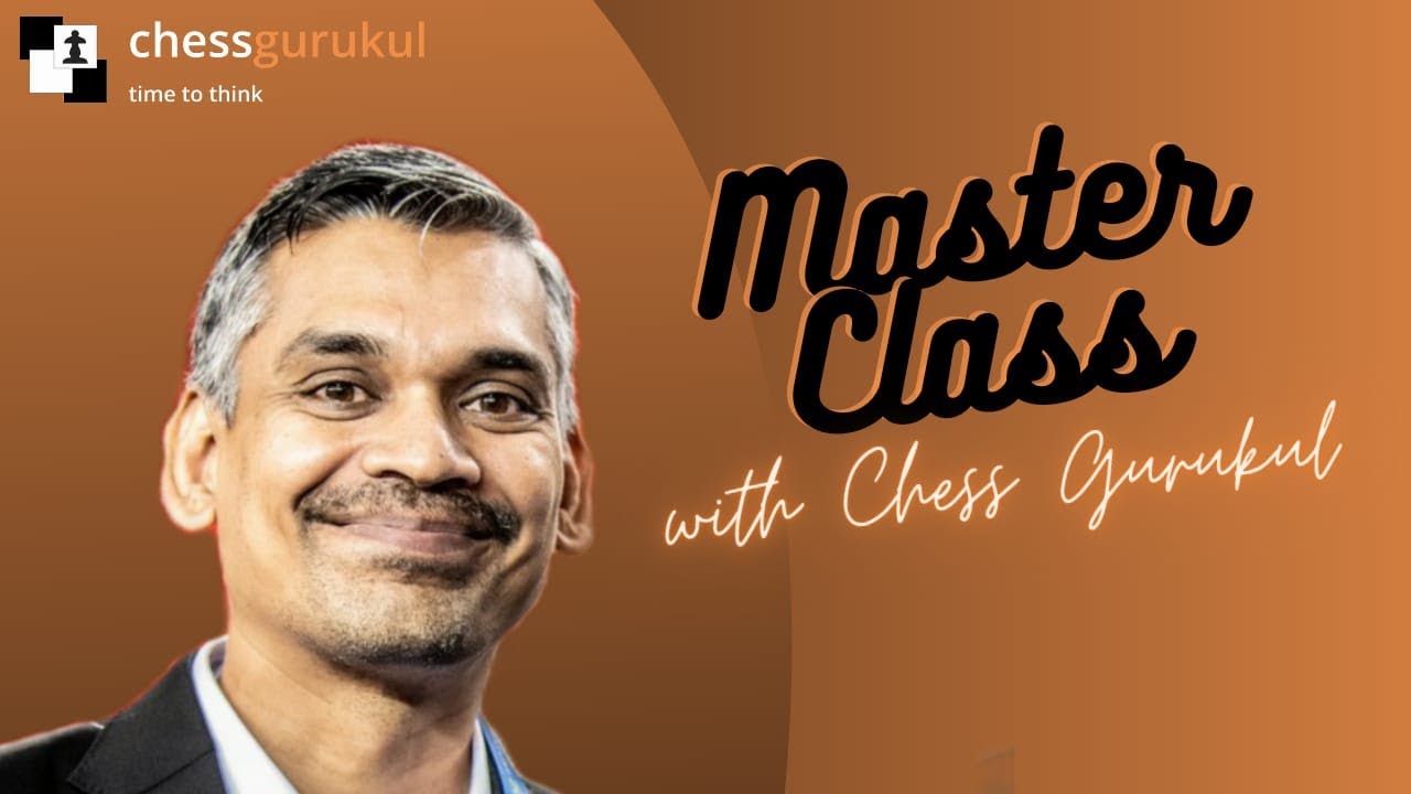 Chessgurukul Masterclass with GM Ramesh RB