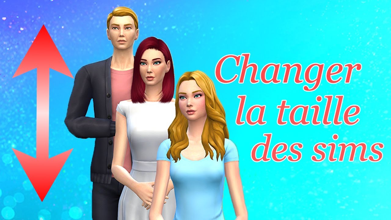 Sims 4 Changer la taille de vos sims