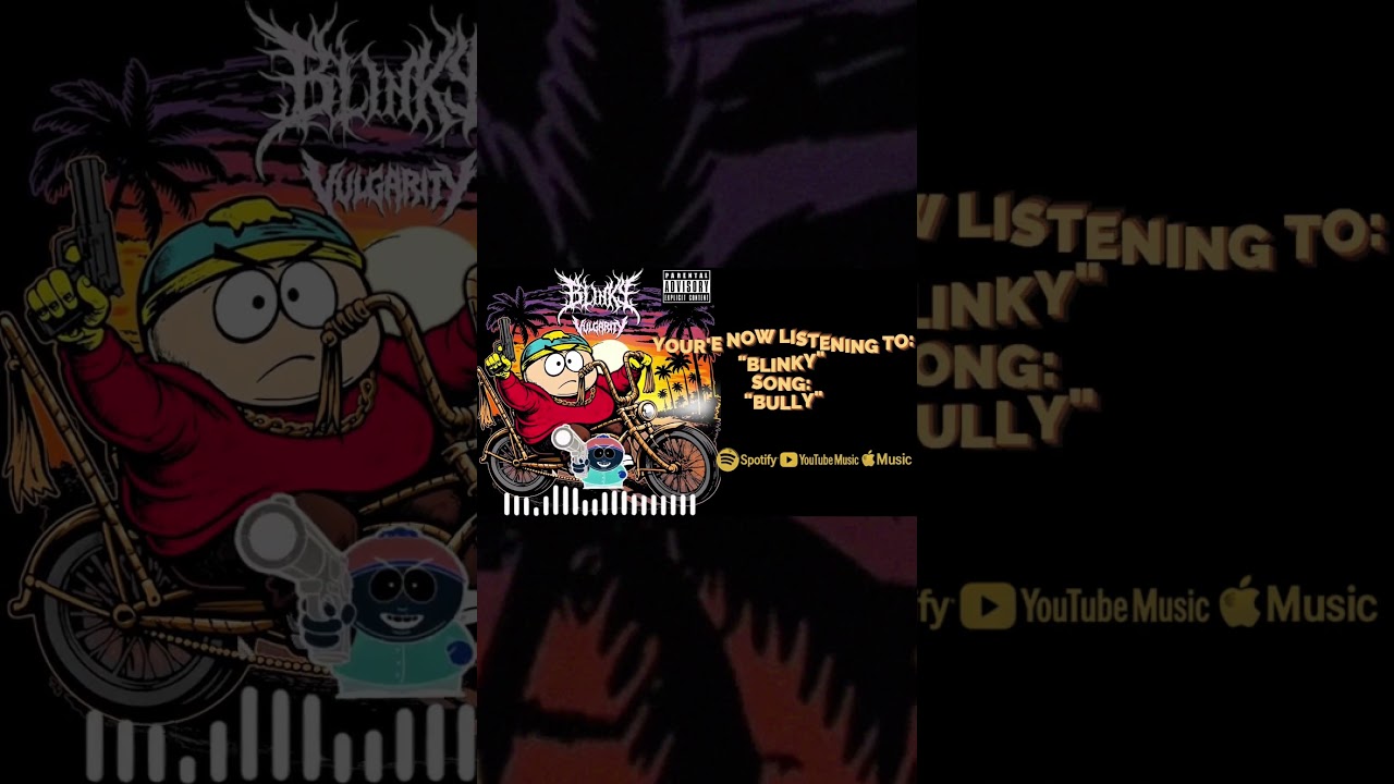 BLINKY "BULLY" OUT NOW!