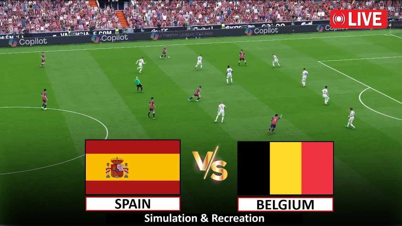 🔴Live : Spain vs Belgium I Video Game Simulation I eFootball PES 2021 Game I 11 July, 2026