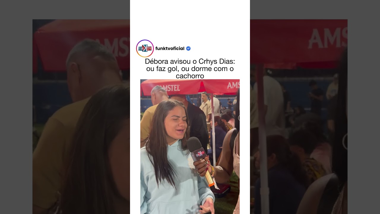 Débora deixou o aviso bem claro: se Chrys Dias não fizesse o gol, ele dormiria na casa do cachorro.