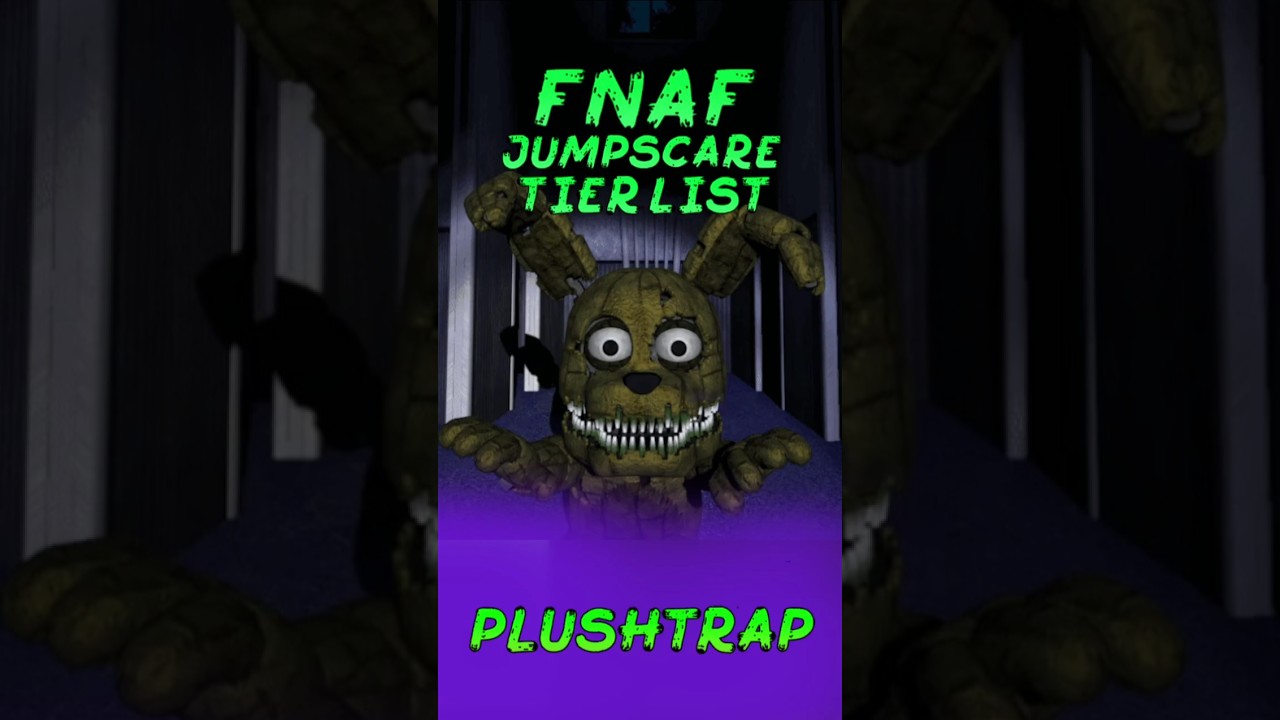 FNAF Jumpscare Tier list Day 26! Plushtrap!