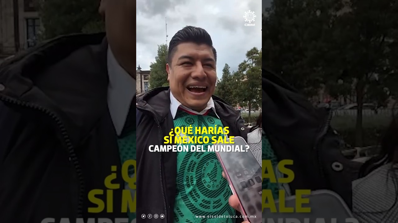 FE, PROMESAS Y PRONÓSTICOS: ASÍ VE LA AFICIÓN A LA SELECCIÓN MEXICANA #worldcup2026 #edomex #toluca