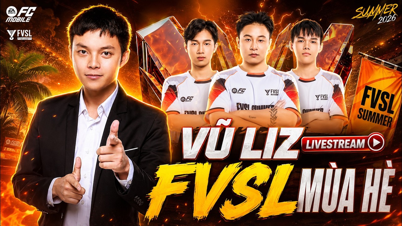 Vũ Liz Livestream Xem Giải FVSL Mùa Hè FC Mobile VN
